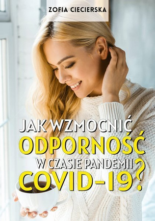 Jak wzmocnić odporność w czasie pandemii Covid-19 (oprawa twarda)