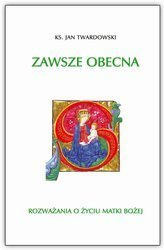 Outlet - Zawsze obecna. Rozważania o życiu Matki Bożej