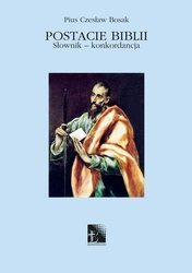 POSTACIE BIBLII. Słownik – konkordancja - Tom VIII (N-R)