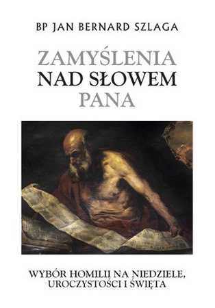 Zamyślenia nad słowem Pana. Wybór homilii na niedziele, uroczystości i święta