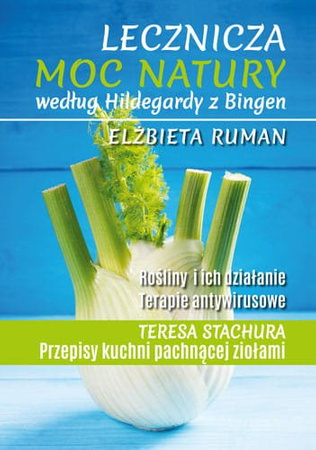  Lecznicza moc natury według Hildegardy z Bingen (oprawa twarda)