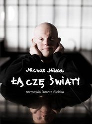 Michał Milka. Łączę światy