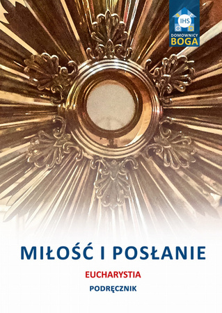 Miłość i posłanie. Eucharystia. Podręcznik