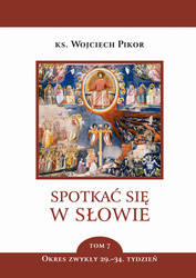 Spotkać się w Słowie. Tom 7. Okres zwykły, 29 - 34. tydzień