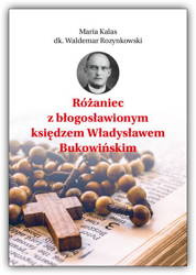 Różaniec z błogosławionym Księdzem Władysławem Bukowińskim