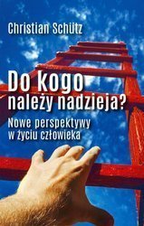 Do kogo należy nadzieja? Nowe perspektywy w życiu człowieka