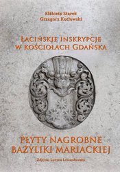 Łacińskie inskrypcje w kościołach Gdańska. Płyty nagrobne Bazyliki Mariackiej